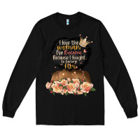 Black i love the woman l've become black girl Long Sleeve Tee - Artiststas
