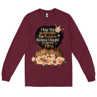 Burgundy i love the woman l've become black girl Long Sleeve Tee - Artiststas