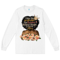 White i love the woman l've become black girl Long Sleeve Tee - Artiststas