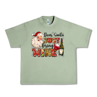 Oil Green dear santa just bring wine Urban Heavy Tee - MaliasSmallBusiness