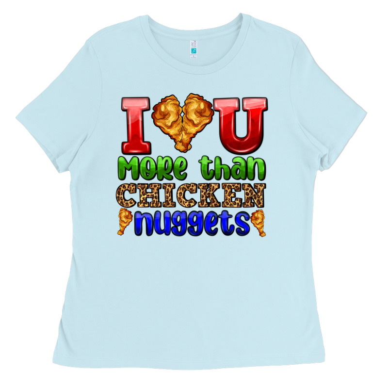 I Love You More Than Chicken Nuggets Ladies Tee by AdoDesignShop | Teevron