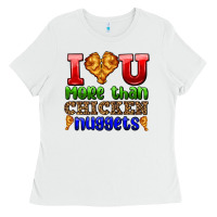 White i love you more than chicken nuggets Ladies Tee - AdoDesignShop