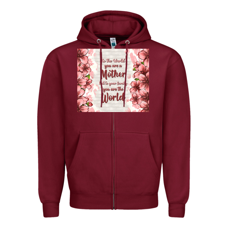 To The World You Are A Mother But To Your Family Y Zipper Hoodie by TumblerDesignByShophia | Teevron