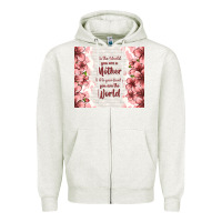 Oatmeal Heather to the world you are a mother but to your family y Zipper Hoodie - TumblerDesignByShophia