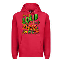 Cardinal Say it loud i'm black and i'm proud Premium Hoodie - HowdyJamesFarm