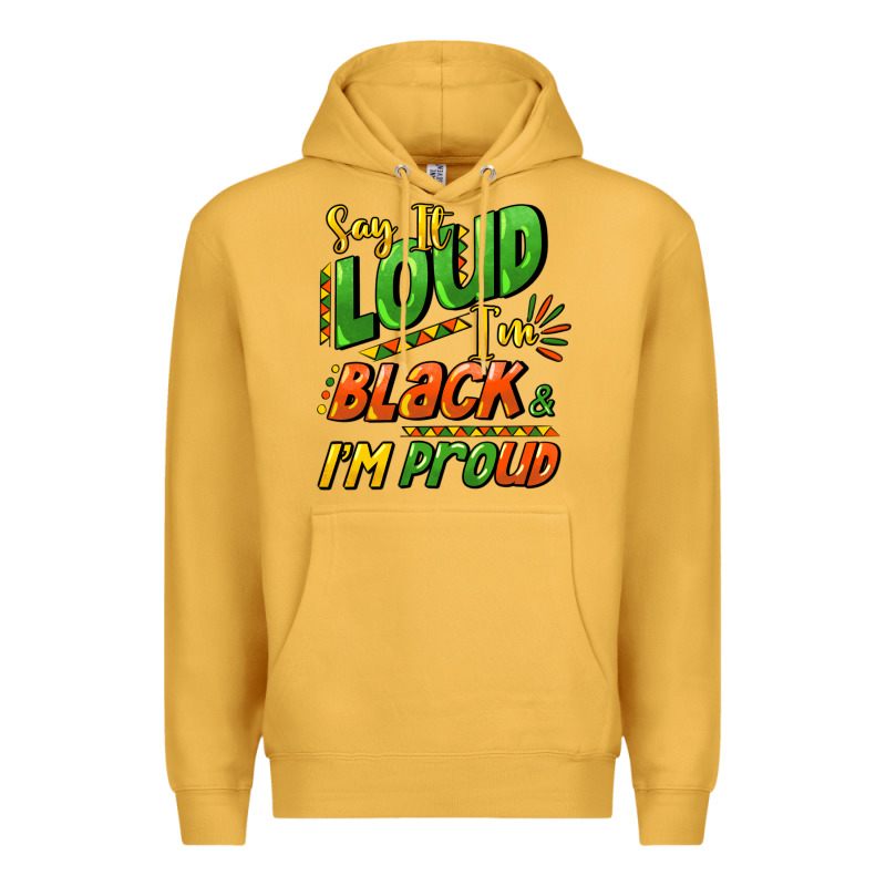 Say It Loud I'm Black And I'm Proud Premium Hoodie by HowdyJamesFarm | Teevron