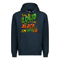 Navy Say it loud i'm black and i'm proud Premium Hoodie - HowdyJamesFarm
