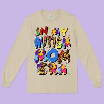 In My Autism Mom Era Long Sleeve Tee Designed By Artiststas