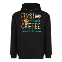 Black first we drink coffee then we do the things Heavyweight Hoodie - OliviaCreatesArt