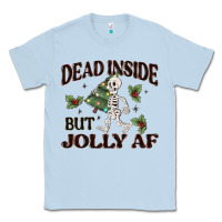 Dusty Blue dead inside but jolly af Classic Tee - MaliasSmallBusiness