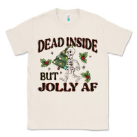 Natural dead inside but jolly af Classic Tee - MaliasSmallBusiness