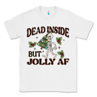 White dead inside but jolly af Classic Tee - MaliasSmallBusiness