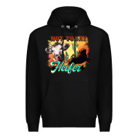 Black Not today Heifer Premium Hoodie - HowdyJamesFarm