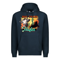 Navy Not today Heifer Premium Hoodie - HowdyJamesFarm