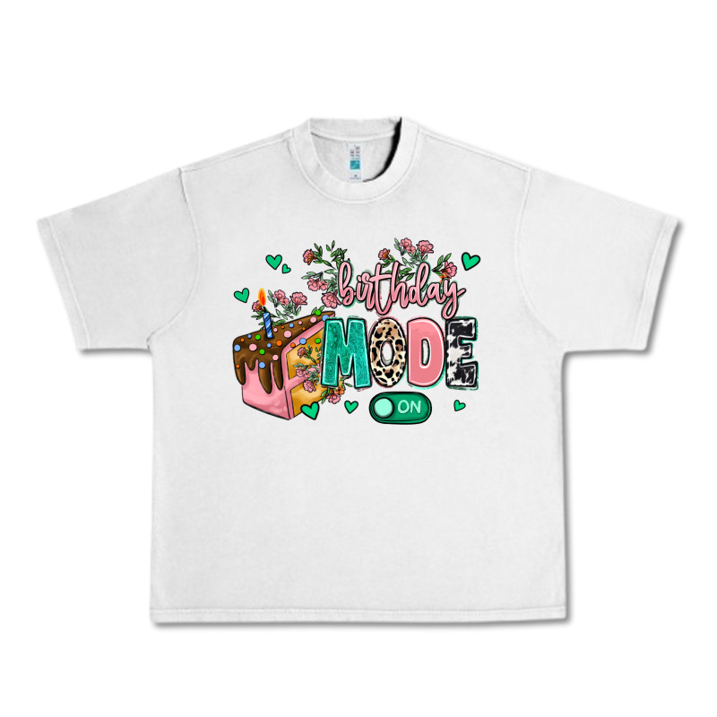 Birthday Mode On Urban Heavy Tee by MaliasSmallBusiness | Teevron