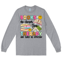 Heather Grey books are cheaper than therapy and twice as effective Long Sleeve Tee - Artiststas