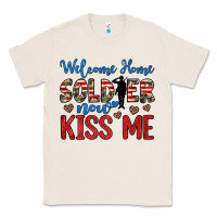 Natural welcome home soldier now kiss me Classic Tee - JahusDesignShop