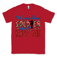 Red welcome home soldier now kiss me Classic Tee - JahusDesignShop