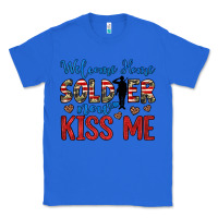 True Royal welcome home soldier now kiss me Classic Tee - JahusDesignShop