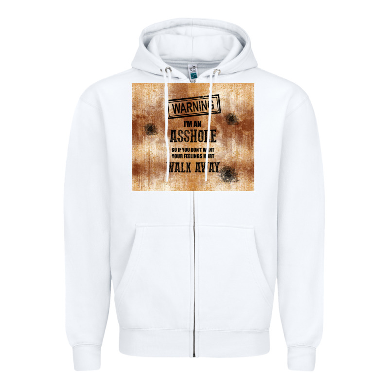 Warning I'm An Asshole With Rusty Background Zipper Hoodie by TumblerDesignByShophia | Teevron