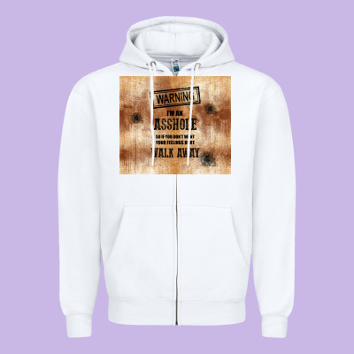 Warning I'm An Asshole With Rusty Background Zipper Hoodie Designed By Tumblerdesignbyshophia