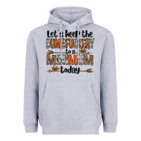 Heather Grey let's keep the dumbfuckery to a minimum today olivia Heavyweight Hoodie - OliviaCreatesArt
