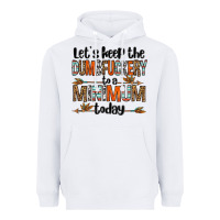 White let's keep the dumbfuckery to a minimum today olivia Heavyweight Hoodie - OliviaCreatesArt