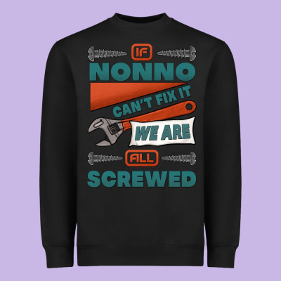 If Nonno Can't Fix It We Are All Screwed Heavyweight Sweatshirt Designed By Jasminsmagicworld
