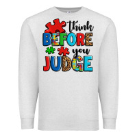 Think Before You Judge Premium Sweatshirt | Teevron