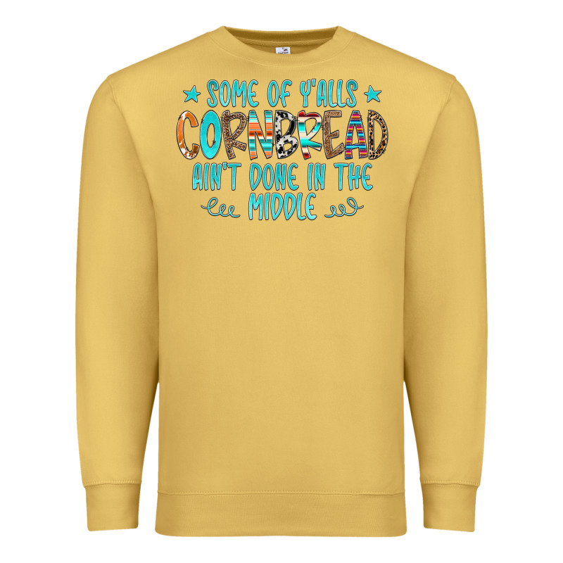 Some Of Y'alls Cornbread Ain't Done In The Middle Premium Sweatshirt by CowCowDesign | Teevron