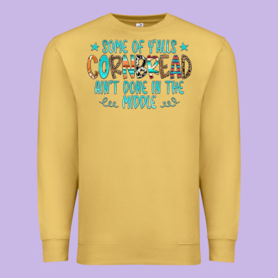 Some Of Y'alls Cornbread Ain't Done In The Middle Premium Sweatshirt Designed By Cowcowdesign