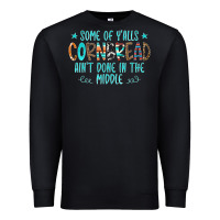 Black Some Of Y'alls Cornbread Ain't Done In The Middle Premium Sweatshirt - CowCowDesign