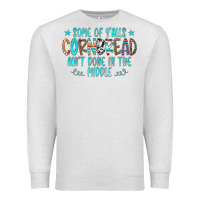 Oatmeal Heather Some Of Y'alls Cornbread Ain't Done In The Middle Premium Sweatshirt - CowCowDesign