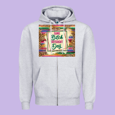 Same Bitch Different Day Zipper Hoodie Designed By Tumblerdesignbyshophia