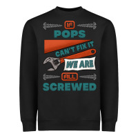Black if pops can't fix it we are all screwed Heavyweight Sweatshirt - Jasminsmagicworld
