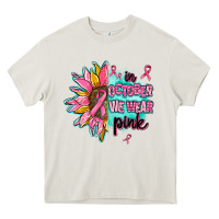 Cream sunflower in october we wear pink Heavy Core Tee - AdoDesignShop