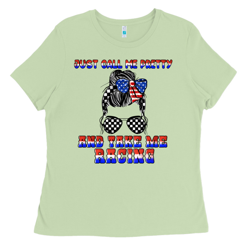 Just Call Me Pretty And Take Me Racing Ladies Tee by JahusDesignShop | Teevron