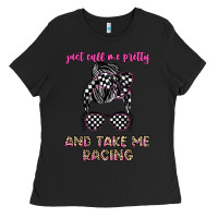 Black just call me pretty and take me racing Ladies Tee - JahusDesignShop