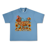 Pebble Blue relax we all crazy it s not competition Urban Heavy Tee - MaliasSmallBusiness
