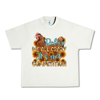 Pistachio relax we all crazy it s not competition Urban Heavy Tee - MaliasSmallBusiness