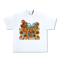 White relax we all crazy it s not competition Urban Heavy Tee - MaliasSmallBusiness