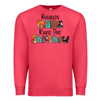Cardinal Because Mama Runs This Shitshow Premium Sweatshirt - CowCowDesign