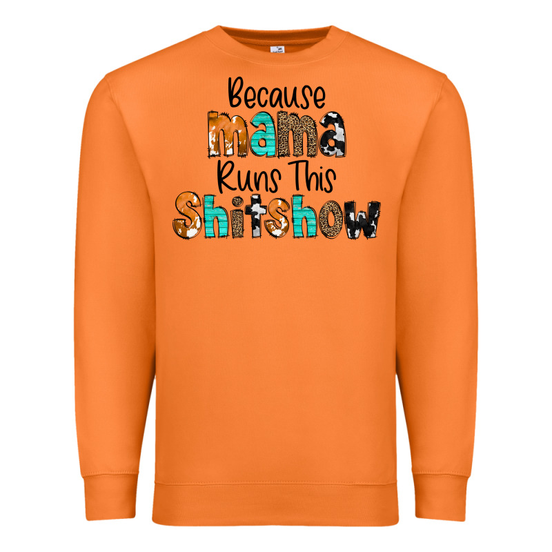 Because Mama Runs This Shitshow Premium Sweatshirt by CowCowDesign | Teevron