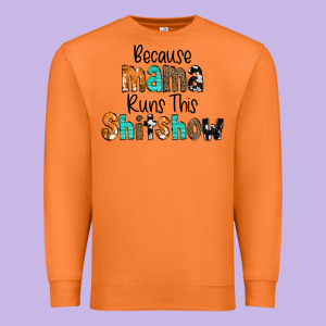 Because Mama Runs This Shitshow Premium Sweatshirt Designed By Cowcowdesign