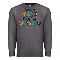 Charcoal Heather Because Mama Runs This Shitshow Premium Sweatshirt - CowCowDesign