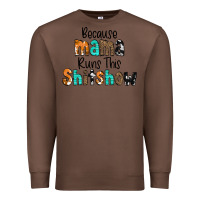Chestnut Because Mama Runs This Shitshow Premium Sweatshirt - CowCowDesign