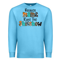 Ocean Blue Because Mama Runs This Shitshow Premium Sweatshirt - CowCowDesign