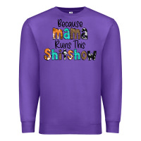Purple Because Mama Runs This Shitshow Premium Sweatshirt - CowCowDesign