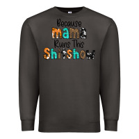 Smoke Because Mama Runs This Shitshow Premium Sweatshirt - CowCowDesign