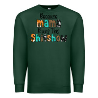 Sports Green Because Mama Runs This Shitshow Premium Sweatshirt - CowCowDesign
